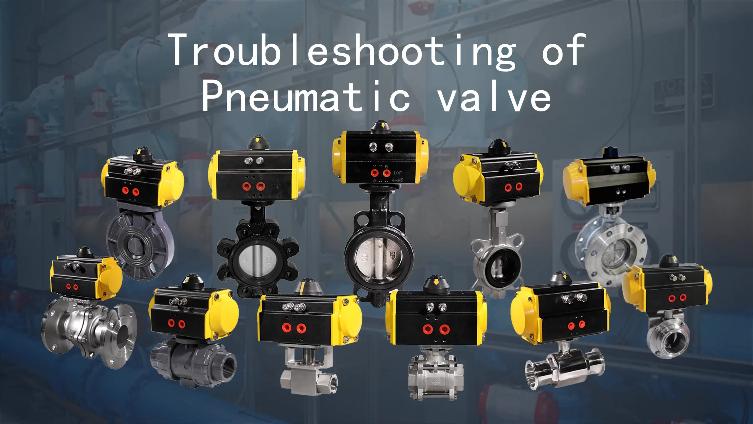 Troubleshooting of pneumatic valve